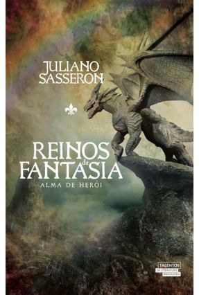 Reinos de Fantasia - Alma de Herói - Juliano Sasseron | Nisrs.org