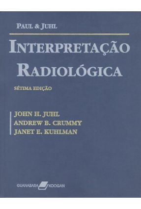 Interpretação Radiológica - Kuhlman,Janet E. Crummy,Andrew B. Juhl,John H. | 