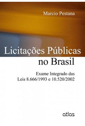 Licitações Públicas No Brasil - Exame Integrado Das Leis 8.666/1993 e 10.520/2002 - Pestana,Marcio | 