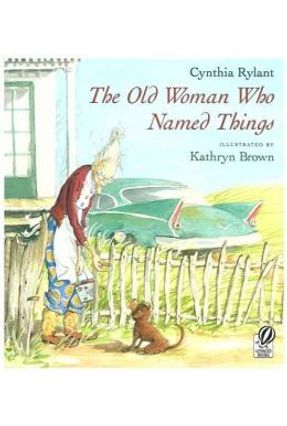 The Old Woman Who Named Things - Rylant,Cyntia Rylant, Cynthia Brown,Kathryn | 