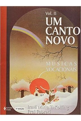 Um Canto Novo - Vol. II - Livro E CD - Ir. Míria T. Kolling | 