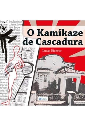 O Kamikaze de Cascadura - RIZZETO,LUCAS | 
