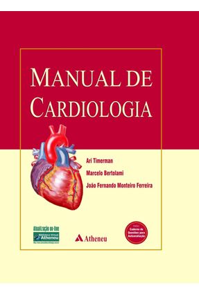 Manual de Cardiologia - Timerman,Ari Bertolami,Marcelo Ferreira,Joao Fernando Monteiro | 
