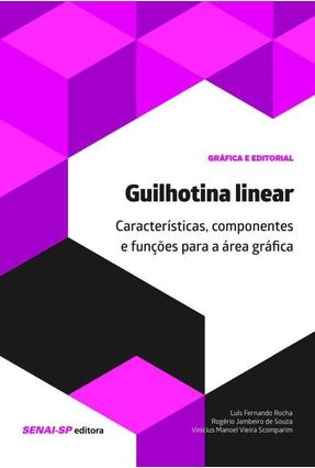 Guilhotina Linear - Fernando Rocha,Luís Jambeiro De Souza,Rogério Manoel Vieira Scomparim,Vinícius | 