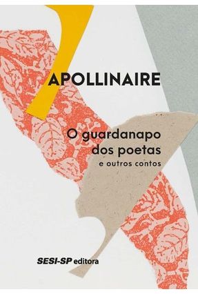 o Guardanapo Dos Poetas e Outros Contos - Apollinaire,Guillaume | 