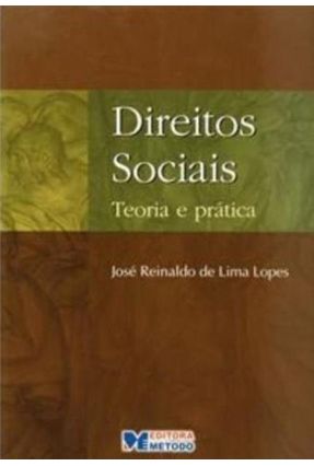 Direitos Sociais - Teoria e Prática - Lopes,Jose Reinaldo de Lima | 