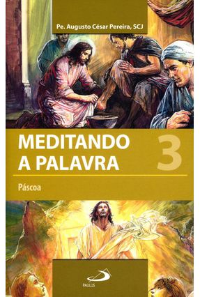 Meditando A Palavra - Páscoa - Vol. 3 - Pereira,Augusto César | 