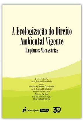A Ecologização Do Direito Ambiental Vigente - Leite,José Rubens Morato | 