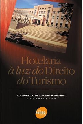 Hotelaria À Luz do Direito do Turismo - Badaró,Rui Aurélio de Lacerda | 