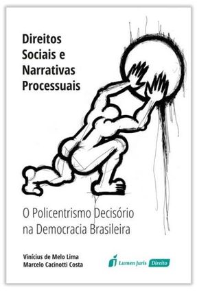 Direitos Sociais E Narrativas Processuais - Costa,Marcelo Cacinotti Lima,Vinícius Melo | 