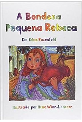 A Bondosa Pequena Rebeca - Capa Dura - Dina Rosenfeld | 
