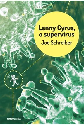 Lenny Cyrus, o Supervírus - Schreiber,Joe | 