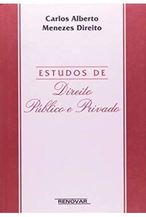 Estudos de Direito Público e Privado - Direito,Carlos Alberto Menezes | 