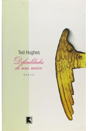 Dificuldades De Um Noivo - Hughes,Ted | 