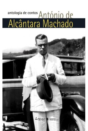 Antologia de Contos - Antonio de Alcântara - Lazuli | Hoshan.org Antologia de Contos - Antonio de Alcântara - Lazuli | Hoshan.org