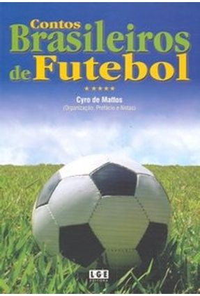 Contos Brasileiros de Futebol - Mattos,Cyro de | 