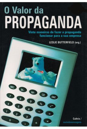 O Valor da Propaganda - Butterfield,Leslie | 