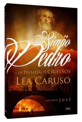 Simão Pedro e Os Primeiros Cristãos - Caruso,Léa Berenice José,Espirito | 
