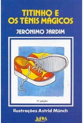 Titinho e os Tênis Mágicos - Jardim,Jeronimo | Nisrs.org