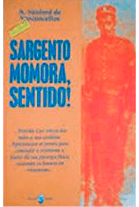Sargento Momora , Sentido ! - Vasconcellos,Aulo Sanford de | Hoshan.org Sargento Momora , Sentido ! - Vasconcellos,Aulo Sanford de | Hoshan.org