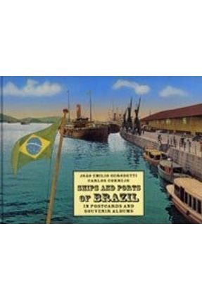 Ships And Ports of Brazil In Postcards And Souvenier Albums - Cornejo,Carlos Gerodetti,Joao Emilio | 