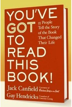 You've Got To Read This Book! - 55 People Tell The Story Of The Book That Changed Their Life - Canfield,Jack Hendricks,Gay | 