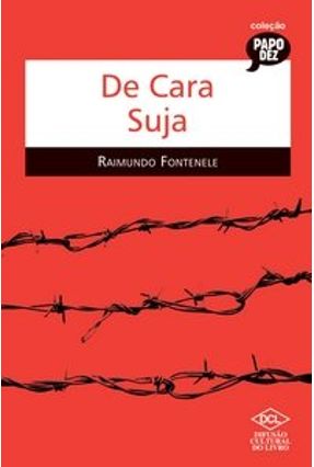 De Cara Suja - Série Papos 10 - Fontenele,Raimundo | Nisrs.org