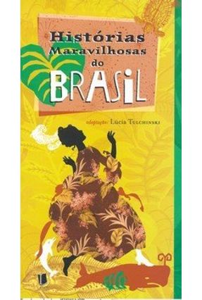 Histórias Maravilhosas do Brasil - Tulchinski,Lucia | 