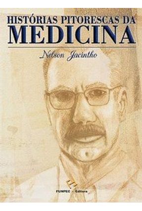 Histórias Pitorescas da Medicina - Jacintho,Nelson | Nisrs.org