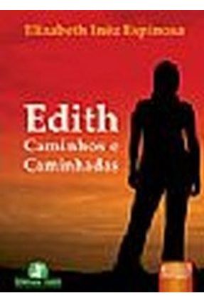 Edith - Caminhos e Caminhadas - Espinosa,Elizabeth Inêz | 
