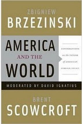 America And the World - Brzezinski,Zbigniew Ignatius,David Scowcroft,Brent | 