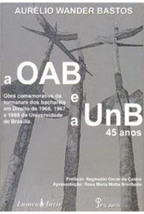 A Oab e a Unb - 45 Anos - Bastos,Aurelio Wander | 