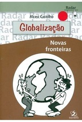 Globalização  Novas Fronteiras - Série Radar - Castilho,Alceu | 
