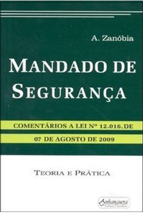 Mandado de Segurança - Teoria e Prática - Zanóbia,Ademir | Tagrny.org Mandado de Segurança - Teoria e Prática - Zanóbia,Ademir | Tagrny.org