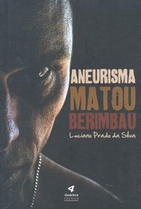 Aneurisma Matou Berimbau - Silva,Luciano Prado da | 