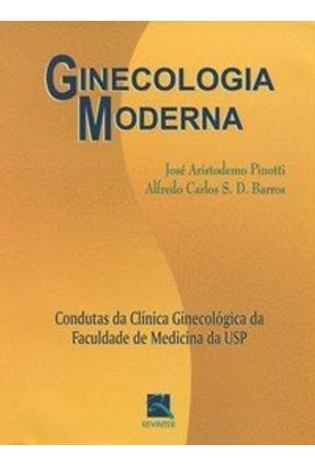 Ginecologia Moderna - Barros,Alfredo Carlos S. D. Pinotti,Jose Aristodemo | 