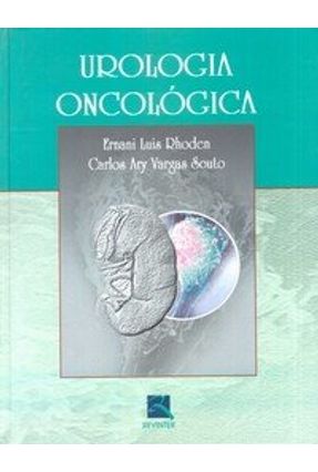 Urologia Oncológica - Souto,Carlos Ary Vargas Rhoden,Ernani Luis | 