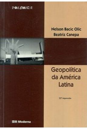 Geopolítica da América Latina - Col. Polêmica - Olic,Nelson Bacic | 