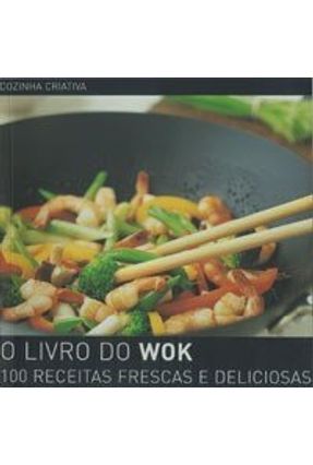 O Livro do Wok - Col. Cozinha Criativa - Steer,Gina | Nisrs.org