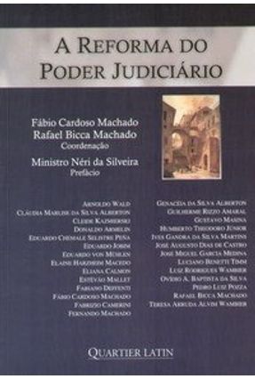 A Reforma do Poder Judiciário - Machado,Rafael Bicca Machado,Fábio Cardoso | Nisrs.org