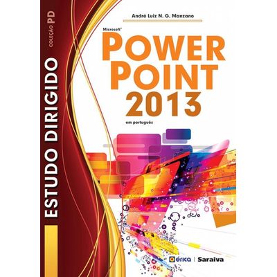 Estudo Dirigido de Microsoft Powerpoint 2013 - Col. Pd