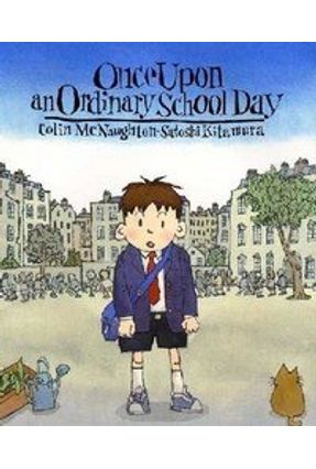 Once Upon An Ordinary School Day - Mcnaughton,Colin Kitamura,Satoshi | 