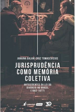 Jurisprudência Como Memória Coletiva - Janaina Galani Cruz Tomasevicius | 
