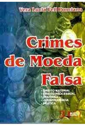 Crimes de Moeda Falsa - Ponciano,Vera Lucia Feil | 