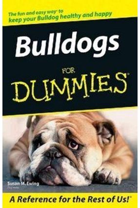 Bulldogs For Dummies - Ewing,Susan M. | Nisrs.org
