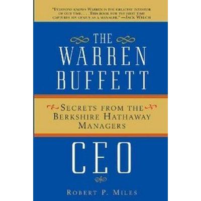 The Warren Buffett Ceo - Secrets From The Berkshire Hathaway Managers