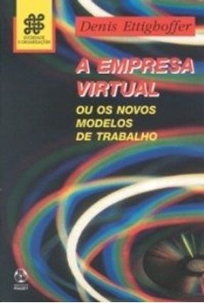 Empresa Virtual, a - Denis Ettighoffer | 