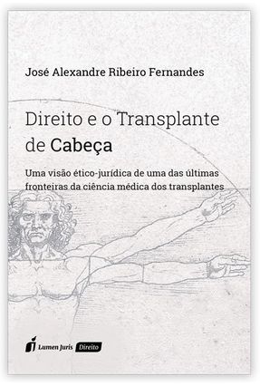 Direito E O Transplante De Cabeça - Fernandes,José Alexandre Ribeiro | 