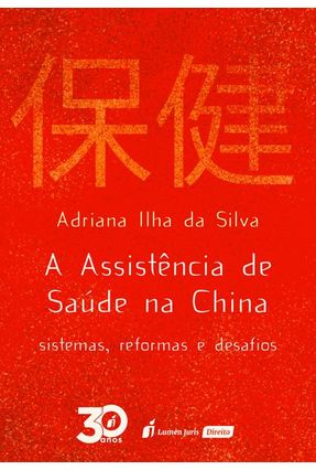A Assistência De Saúde Na China - Silva,Adriana Ilha da | 