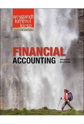 Financial Accounting - 8th Edition - Kieso,Donald E. Weygandt,Jerry J. Kimmel,Paul D. | 